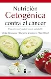 Nutricin Cetognica Contra El Cancer Spanish Edition