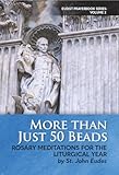 More Than Just 50 Beads Rosary Meditations For The Liturgical Year Eudist Prayerbook Series 2 English Edition
