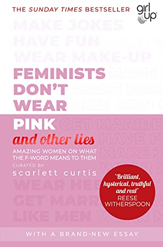 Feminists Don't Wear Pink: Amazing women on what the F-word means to them cover