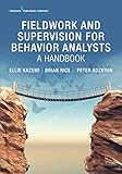 Fieldwork And Supervision For Behavior Analysts A Handbook English Edition