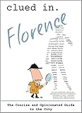 Clued In Florence The Concise And Opinionated Guide To The City With Photos