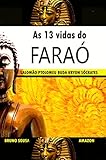 As 13 Vidas Do Fara Portuguese Edition