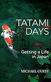 Tatami Days Getting A Life In Japan