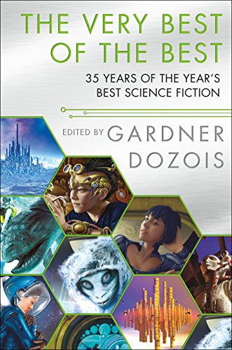 The Very Best of the Best: 35 Years of The Year's Best Science Fiction cover