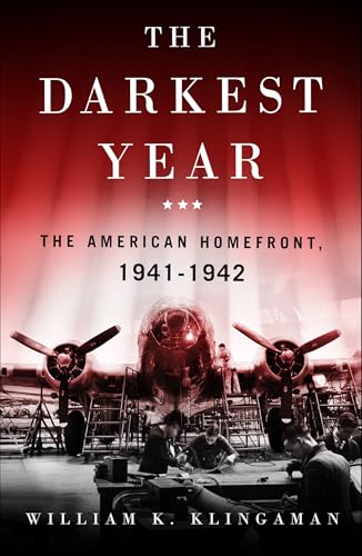 The Darkest Year:The American Homefront,1941–1942