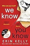 We Know You Know The Thrilling New Suspense Novel From The Bestselling Author Of He Saidshe Said English Edition