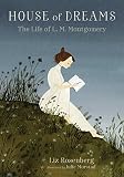 House Of Dreams The Life Of L M Montgomery