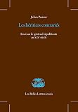 Les Hritiers Contraris Essai Sur Le Spirituel Rpublicain Au Xixe Sicle Les Belles Lettres Essais T 22