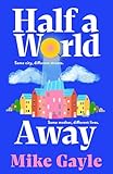 Half A World Away The Stunningly Heartfelt New Novel From The Bestselling Author Of The Man I Think I Know English Edition