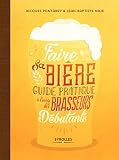 Faire Sa Bire Guide Pratique Lusage Des Brasseurs Dbutants
