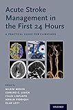 Acute Stroke Management In The First 24 Hours A Practical Guide For Clinicians English Edition