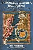 Theology And The Scientific Imagination From The Middle Ages To The Seventeenth Century Second Edition English Edition