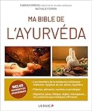 Ma Bible De L'ayurveda : Les Bienfaits De La M%C3%A9decine Mill%C3%A9naire Indienne 