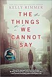 The Things We Cannot Say A Novel