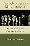 The Gurdjieff Movements A Communication Of Ancient Wisdom English Edition
