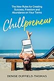 Chillpreneur The New Rules For Creating Success Freedom And Abundance On Your Terms English Edition