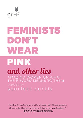 Feminists Don't Wear Pink and Other Lies book cover