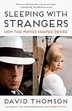 Sleeping With Strangers How The Movies Shaped Desire English Edition