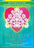 The World Of Fire Ascending Into The Heavenly Kingdom The Teaching Of The Heart Book 7 English Edition