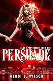 Persuade Blood Persuasion Book 1 English Edition