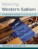 Weaving Western Sakiori A Modern Guide For Rag Weaving