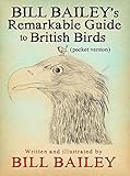 Bill Baileys Remarkable Guide To British Birds English Edition