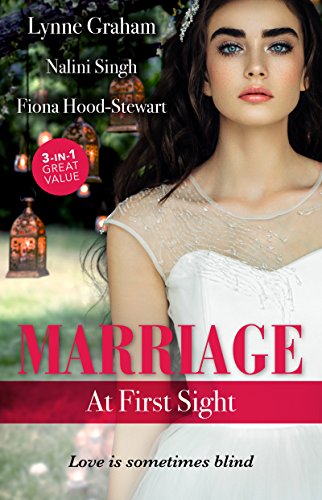 Marriage At First Sight (By: Lynne Graham,Nalini Singh,Fiona Hood-Stewart) cover