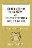 Jesuss Sermon On The Mount And His Confrontation With The World A Study Of Matthew 510