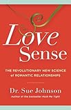 Love Sense The Revolutionary New Science Of Romantic Relationships English Edition