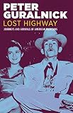 Lost Highway Journeys And Arrivals Of American Musicians English Edition