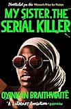 My Sister The Serial Killer The Sunday Times Bestseller English Edition