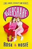 Overshare Love Laughs Sexuality And Secrets English Edition