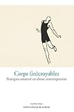Corps Incroyables Pratiques Amateur En Danse Contemporaine Recherches