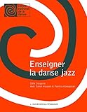 Enseigner La Danse Jazz Cahiers De La Pdagogie