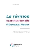 La Rvision Constitutionnelle Demmanuel Macron Aprs Soixante Ans De Ve Rpublique