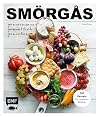 Smörgås - Gemeinsam gemütlich genießen: 100 Rezepte für opulente Buffets (German Edition)