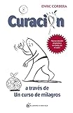 Curacin A Travs De Un Curso De Milagros Spanish Edition