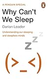 Why Cant We Sleep Understanding Our Sleeping And Sleepless Minds English Edition