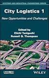 City Logistics 1 New Opportunities And Challenges Systems And Industrial Engineering English Edition