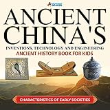 Ancient Chinas Inventions Technology And Engineering Ancient History Books For Kids Childrens Ancient History English Edition
