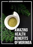 Amazing Health Benefits Of Moringa A Fr In I Nrnd Mring I A Nw Find A Far Hrblit R Nrnd This Lnt Has Bn Bnfiting Thm For Generations English Edition