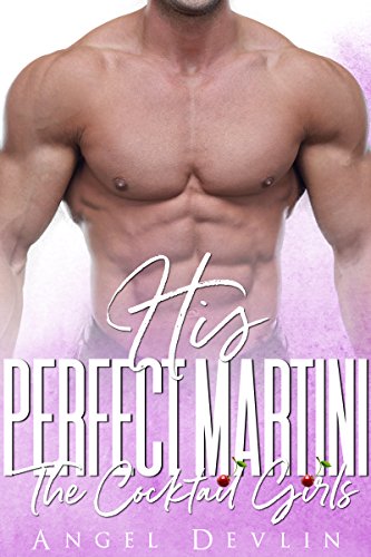 His Perfect Martini (By: Angel Devlin) cover