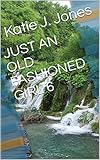 Just An Old Fashioned Girl 6 English Edition