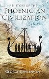 History Of The Phoenician Civilization English Edition