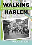 Walking Harlem The Ultimate Guide To The Cultural Capital Of Black America English Edition