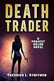 Death Trader An Action Adventure Suspense Thriller Project Molka Book 1