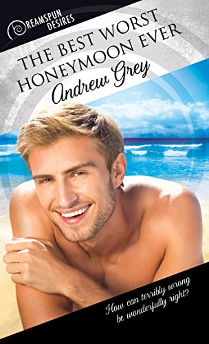 The Best Worst Honeymoon Ever (By: Andrew Grey) cover