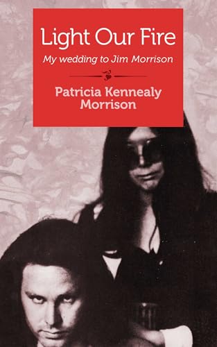 Light Our Fire: My Wedding to Jim Morrison book cover