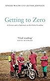 Getting To Zero A Doctor And A Diplomat On The Ebola Frontline English Edition