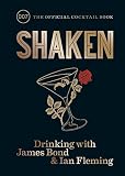 Shaken Drinking With James Bond And Ian Fleming The Official Cocktail Book The Perfect Secret Santa Present English Edition